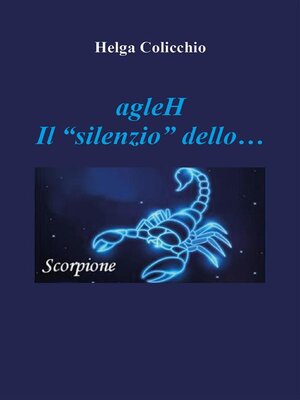 cover image of agleH--Il Silenzio dello Scorpione